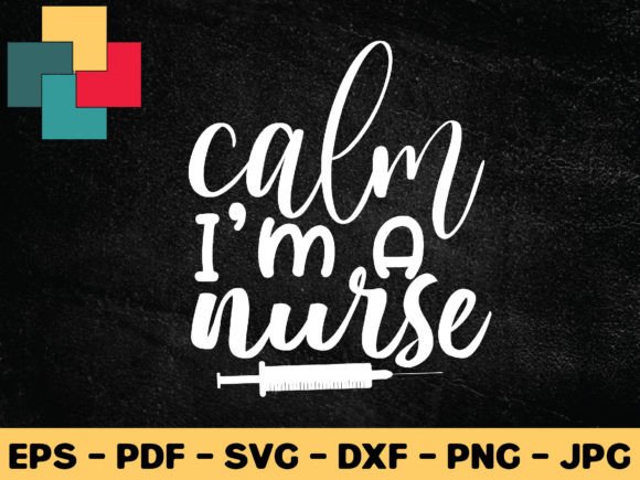 Calm I m a Nurse Svg Design Review