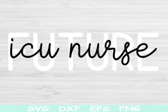 Future ICU Nurse Svg: A Perfect Fit for Aspiring Nurses
