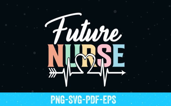 Future Nurse SVG T-Shirt: A Stylish and Versatile Design