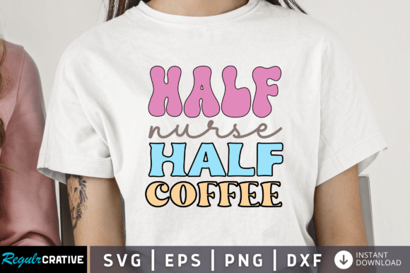 Half Coffee Half Nurse Svg Design Review