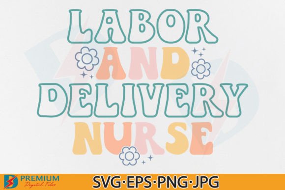 Labor and Delivery Nurse SVG: A Tribute to Healthcare Heroes