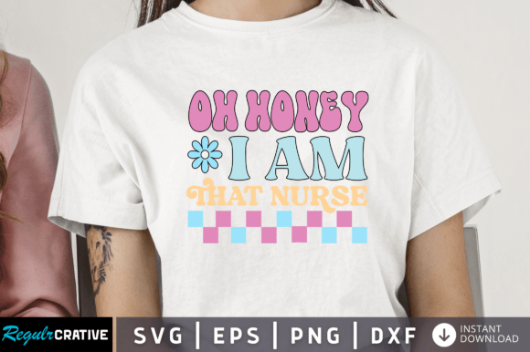 Reviewing Oh Honey I Am That Nurse Svg Design